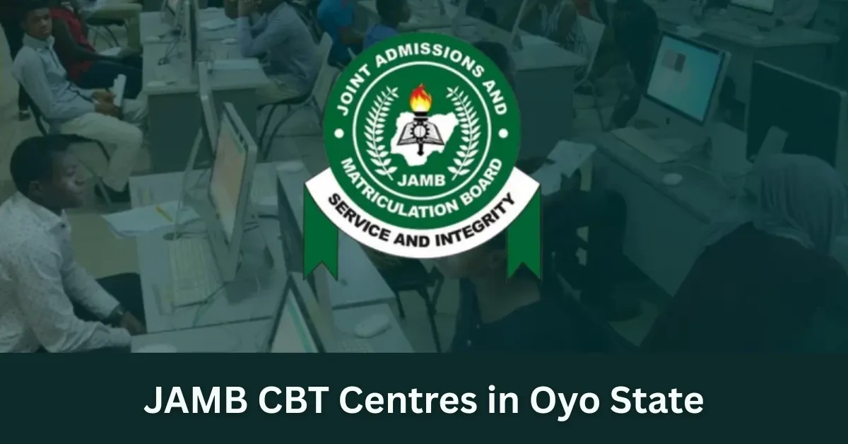 List of Accredited JAMB CBT Centres in Oyo State 2026
