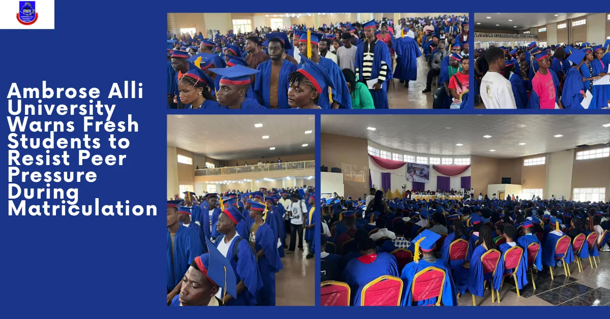 Ambrose Alli University Warns Fresh Students to Resist Peer Pressure During Matriculation