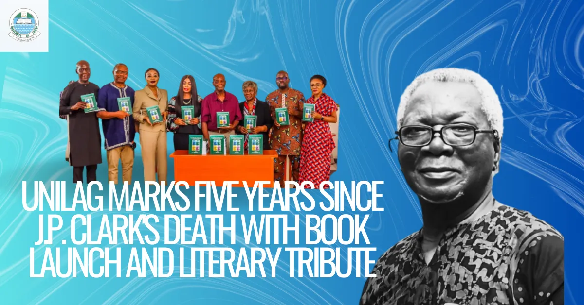 UNILAG Marks Five Years Since J.P. Clark's Death With Book Launch and Literary Tribute