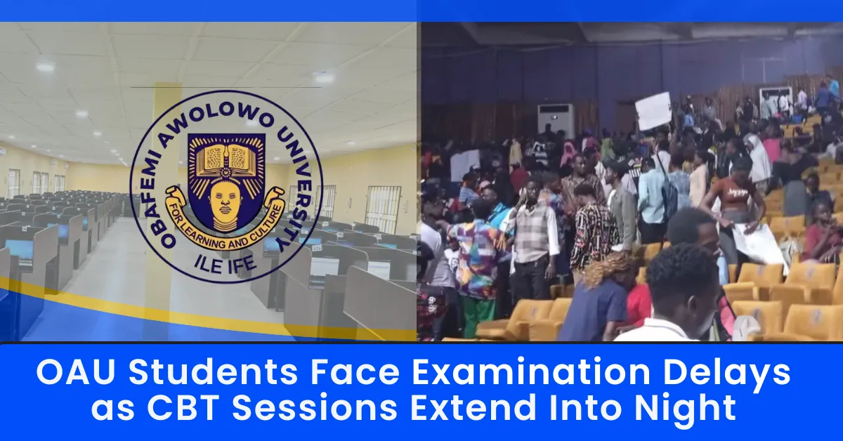 OAU Students Face Examination Delays as CBT Sessions Extend Into Night