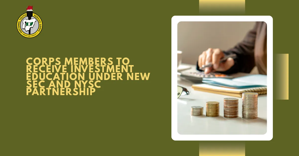 Corps Members to Receive Investment Education Under New SEC and NYSC Partnership