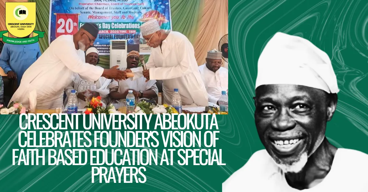 Crescent University Abeokuta Celebrates Founder's Vision of Faith Based Education at Special Prayers