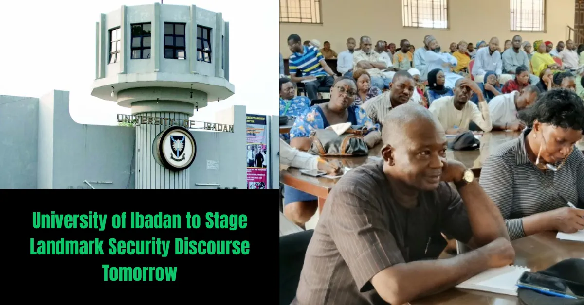 University of Ibadan to Stage Landmark Security Discourse Tomorrow