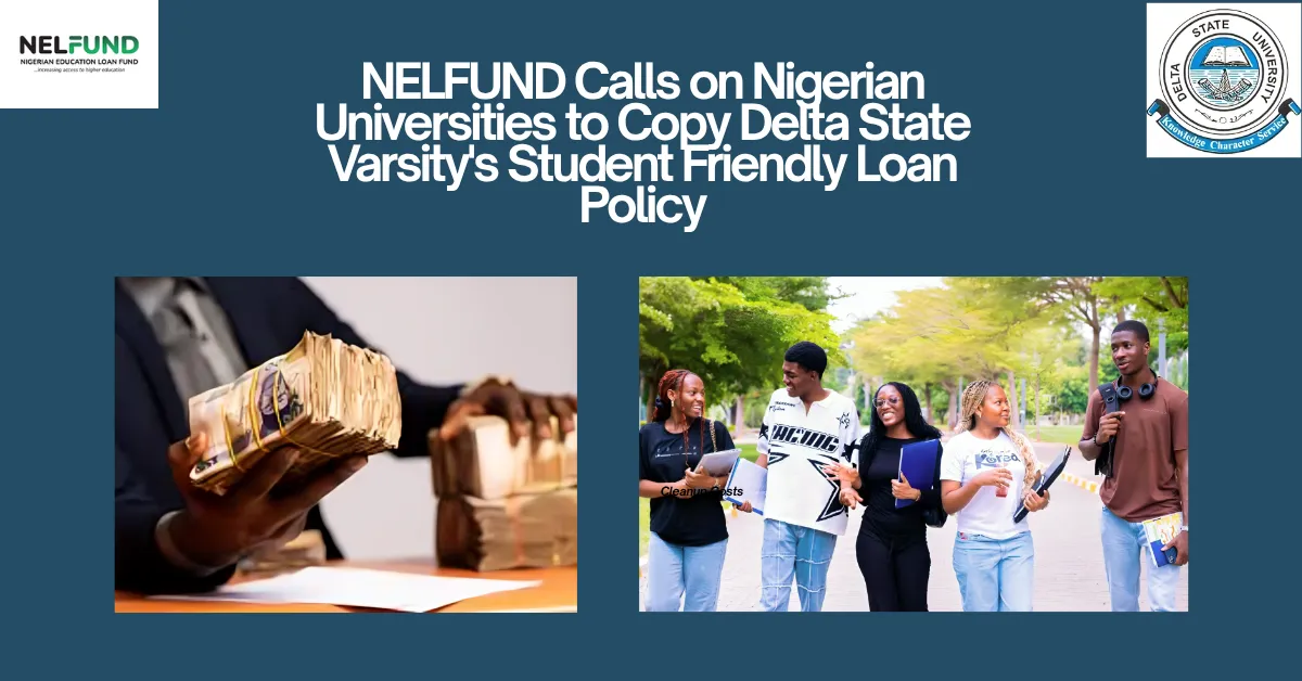 NELFUND Calls on Nigerian Universities to Copy Delta State Varsity's Student Friendly Loan Policy
