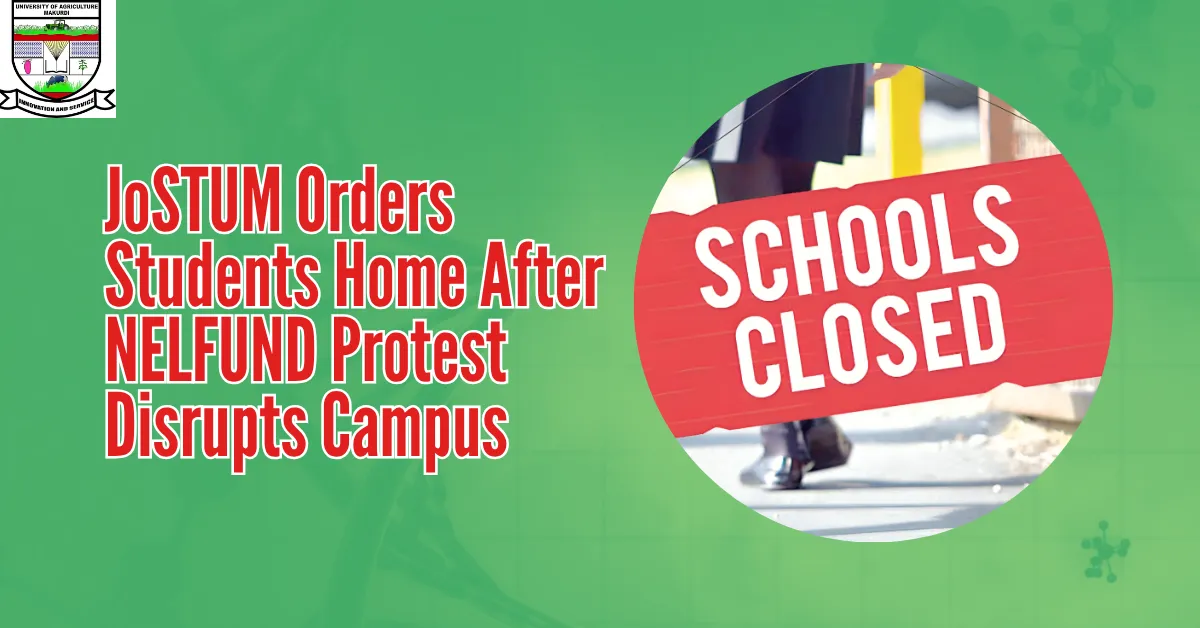 JoSTUM Orders Students Home After NELFUND Protest Disrupts Campus