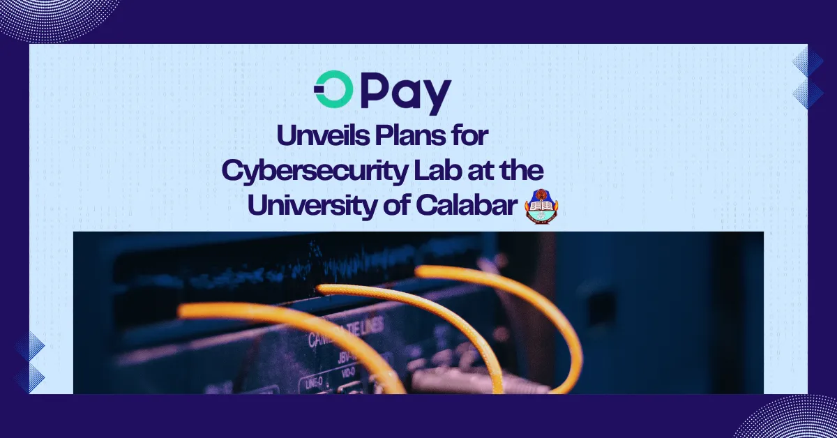 OPay Unveils Plans for Cybersecurity Lab at the University of Calabar