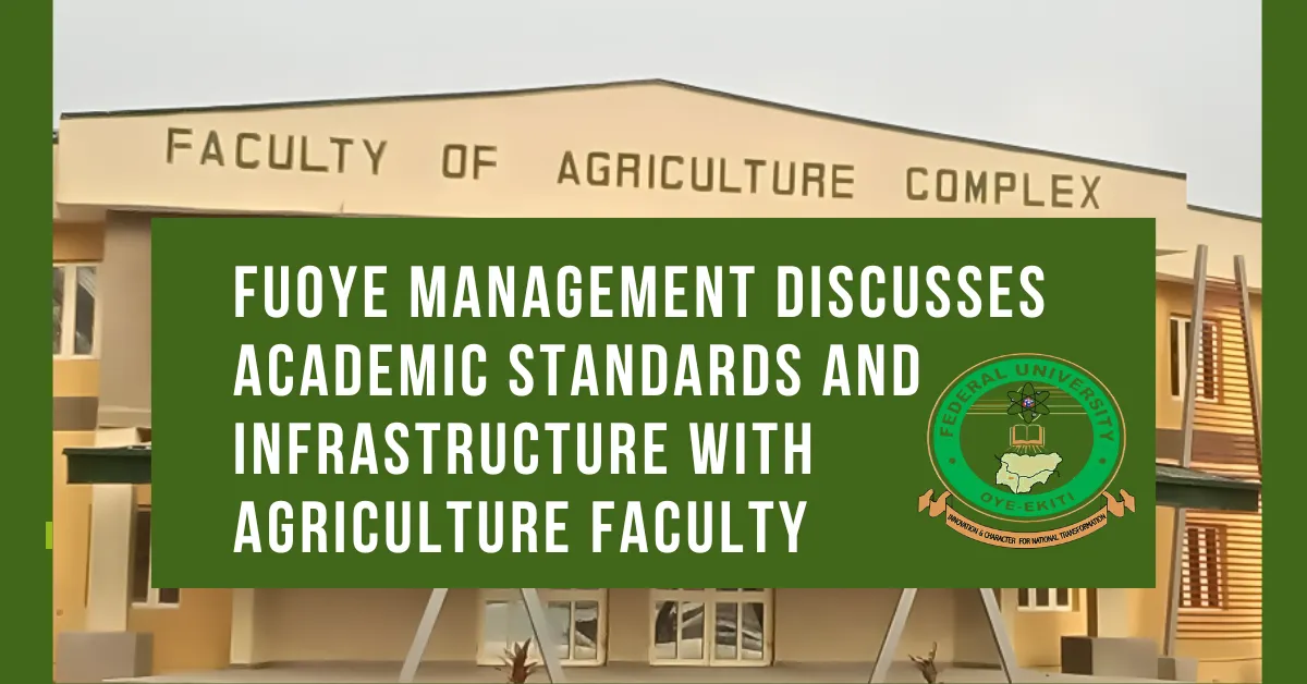 FUOYE Management Discusses Academic Standards and Infrastructure With Agriculture Faculty