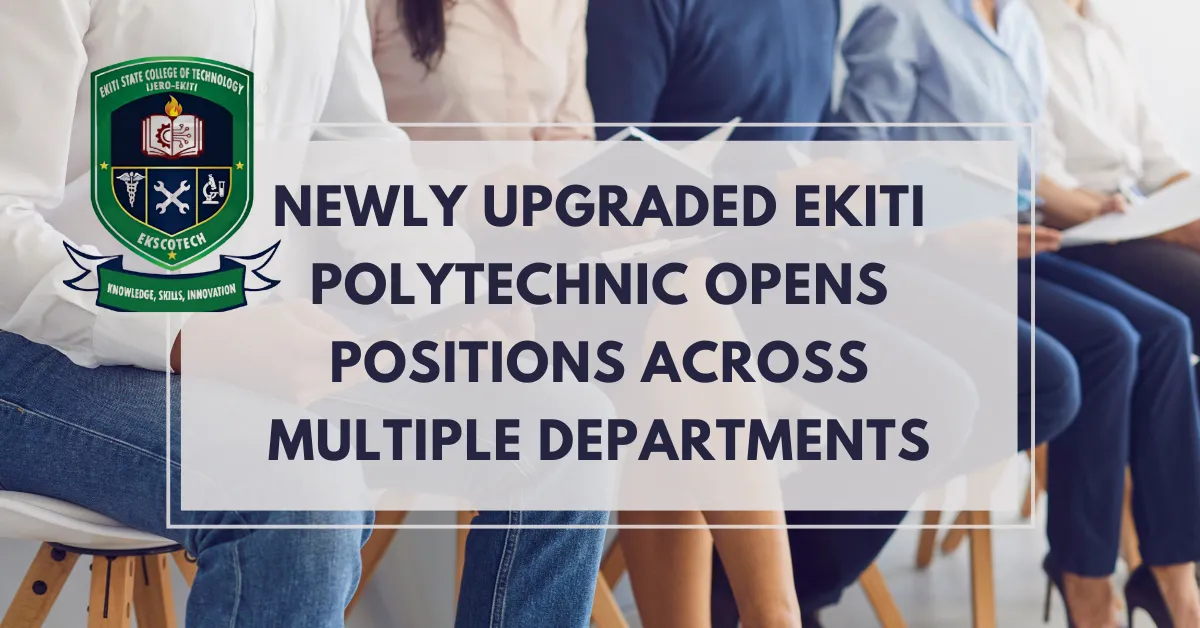 Newly Upgraded Ekiti Polytechnic Opens Positions Across Multiple Departments