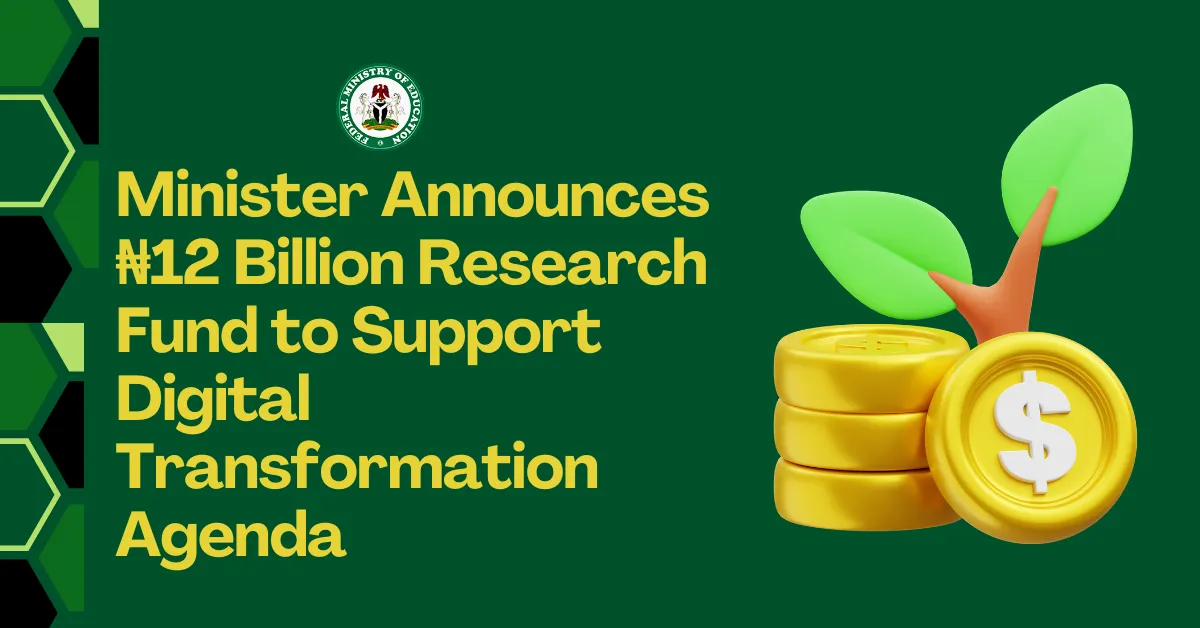Minister Announces ₦12 Billion Research Fund to Support Digital Transformation Agenda