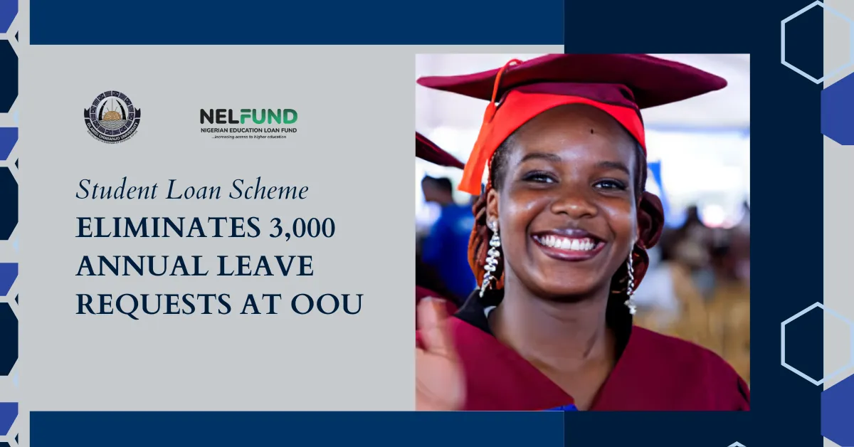 Student Loan Scheme Eliminates 3,000 Annual Leave Requests at OOU