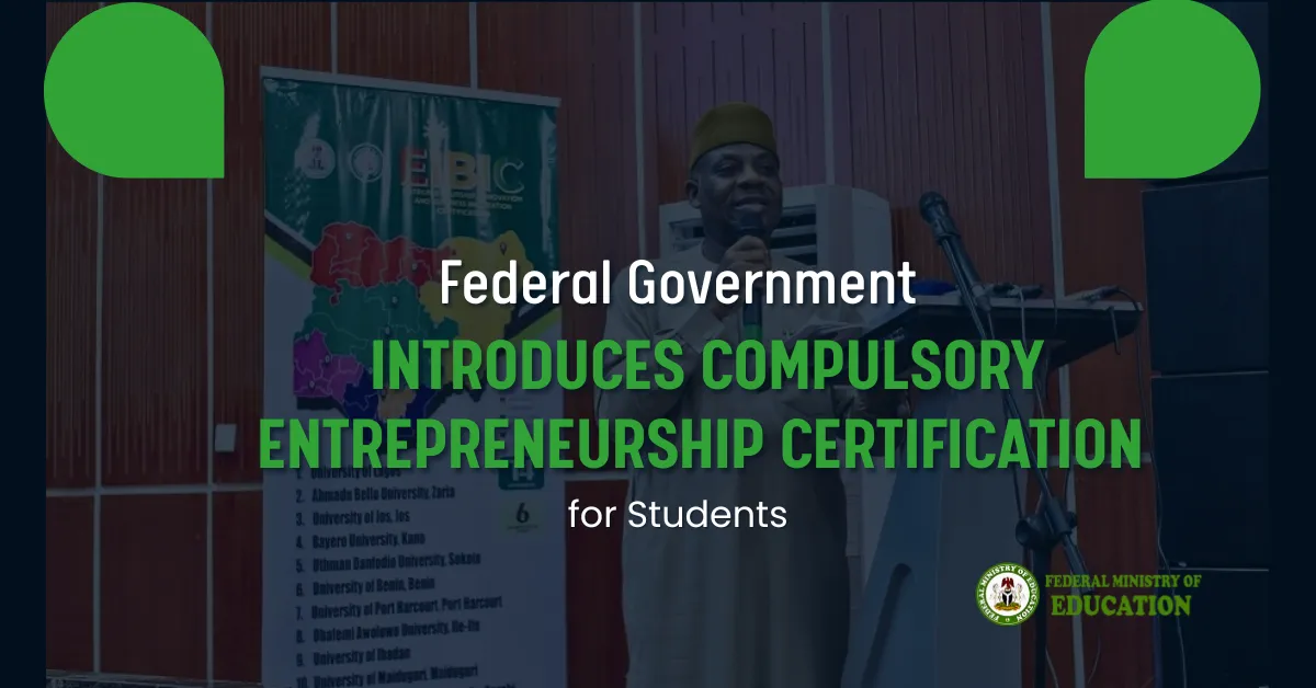 Federal Government Introduces Compulsory Entrepreneurship Certification for Students