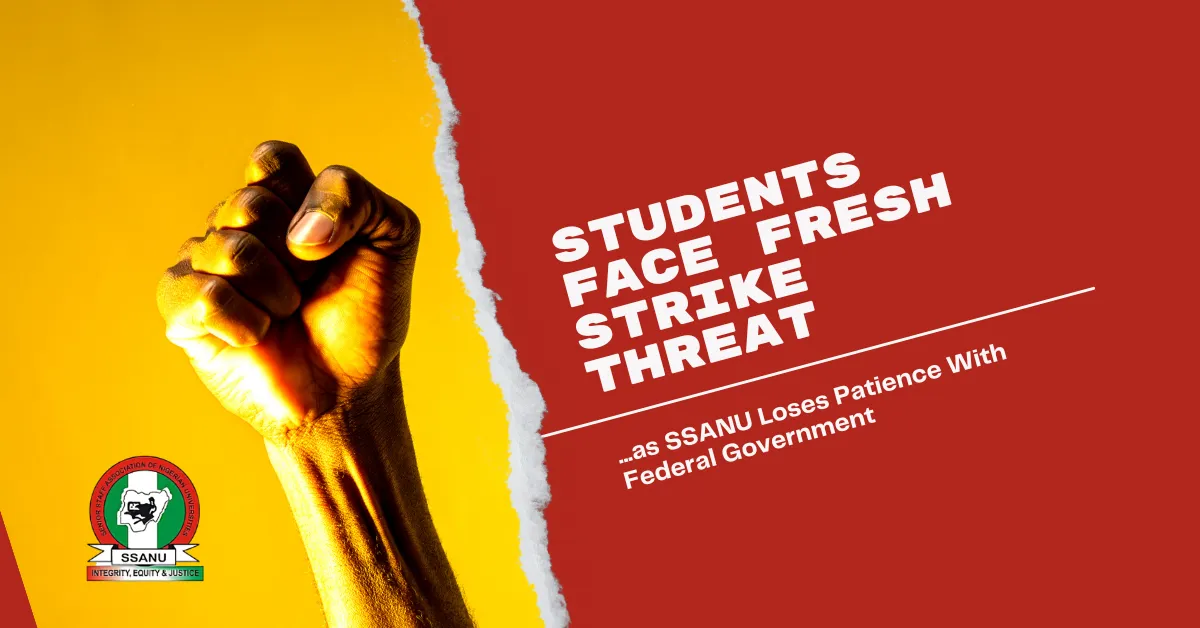 Students Face Fresh Strike Threat as SSANU Loses Patience With Federal Government