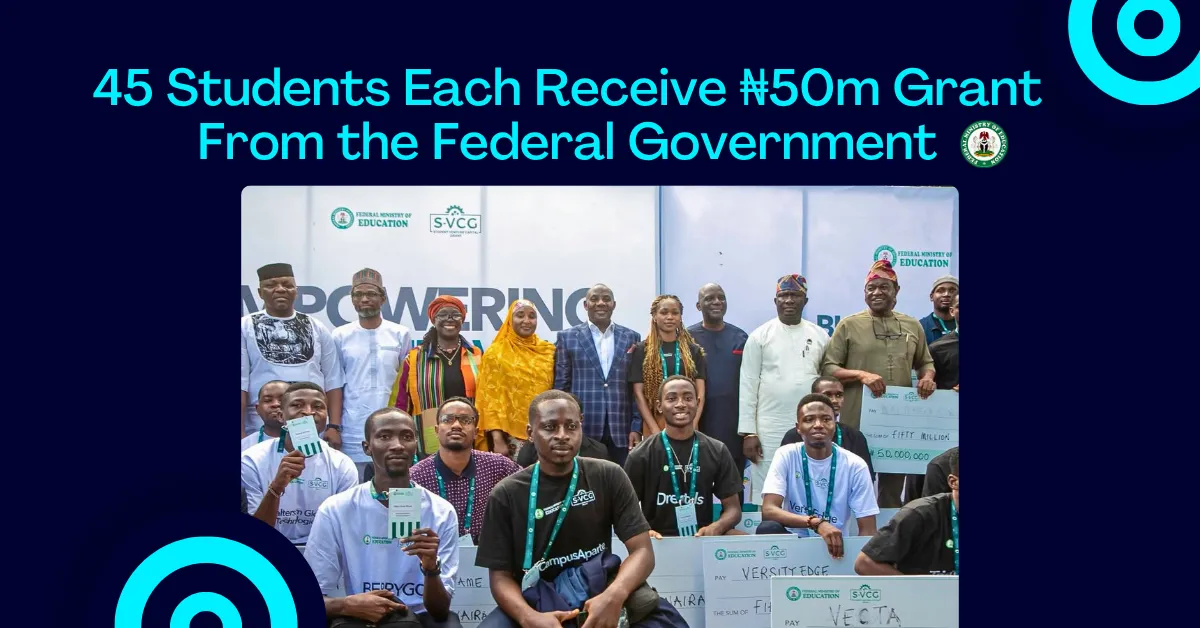 45 Students Each Receive ₦50m Grant From the Federal Government