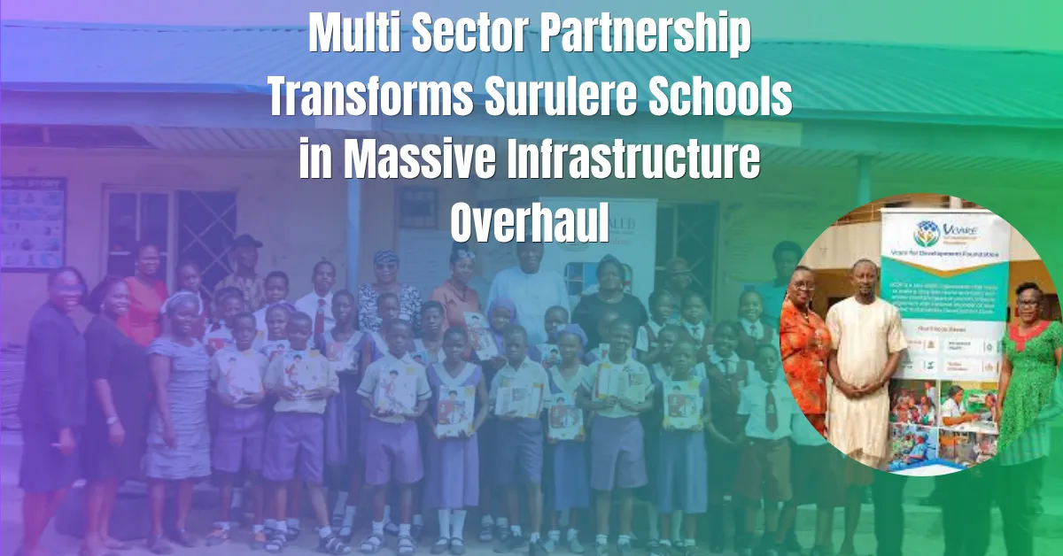 Multi Sector Partnership Transforms Surulere Schools in Massive Infrastructure Overhaul