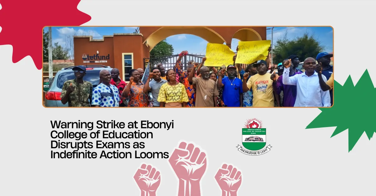 Warning Strike at Ebonyi College of Education Disrupts Exams as Indefinite Action Looms