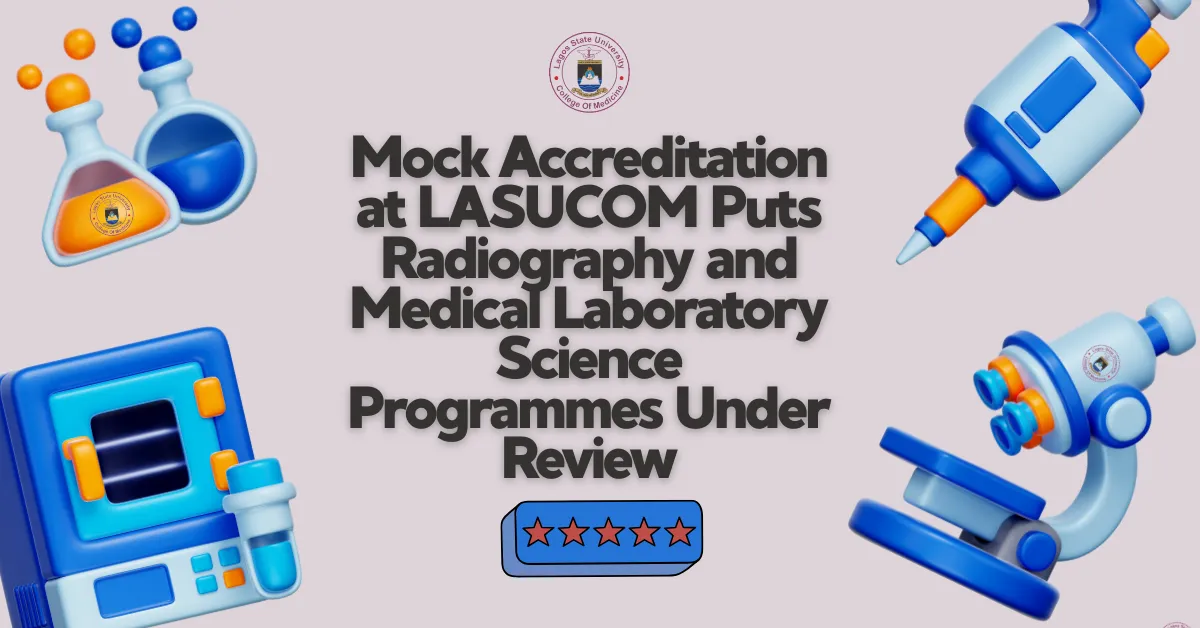 Mock Accreditation at LASUCOM Puts Radiography and Medical Laboratory Science Programmes Under Review