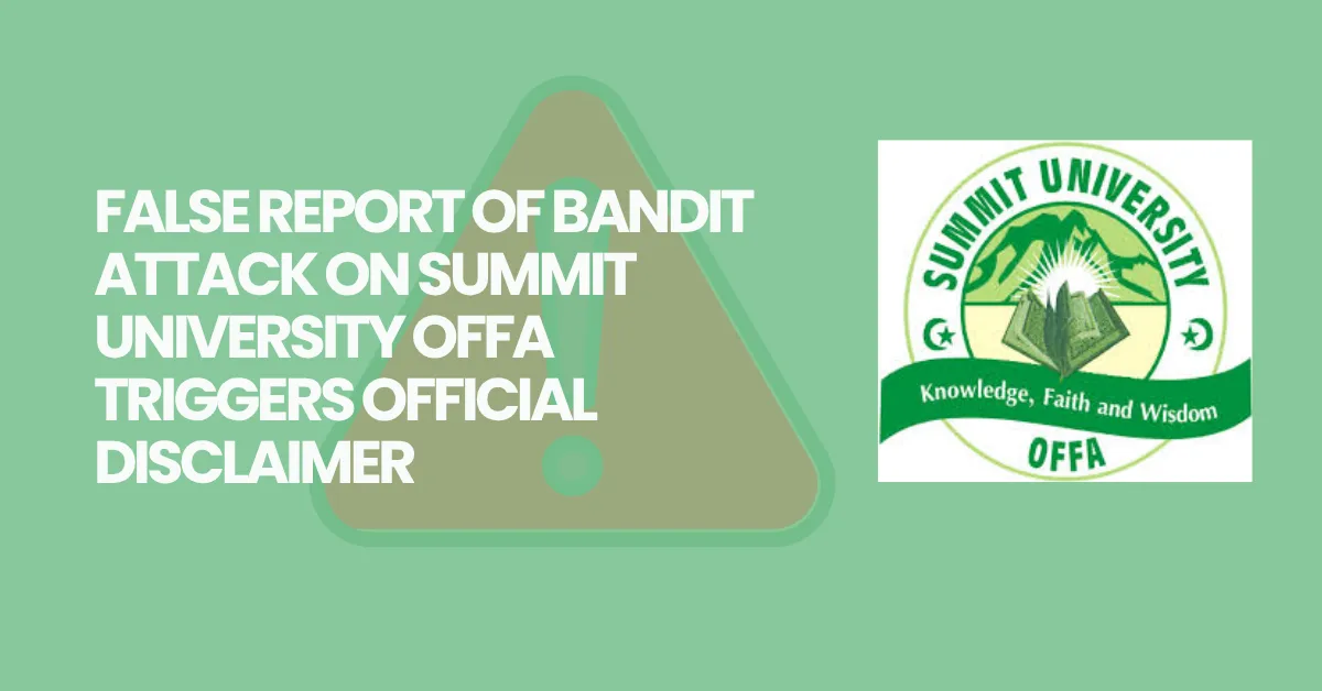 False Report of Bandit Attack on Summit University Offa Triggers Official Disclaimer