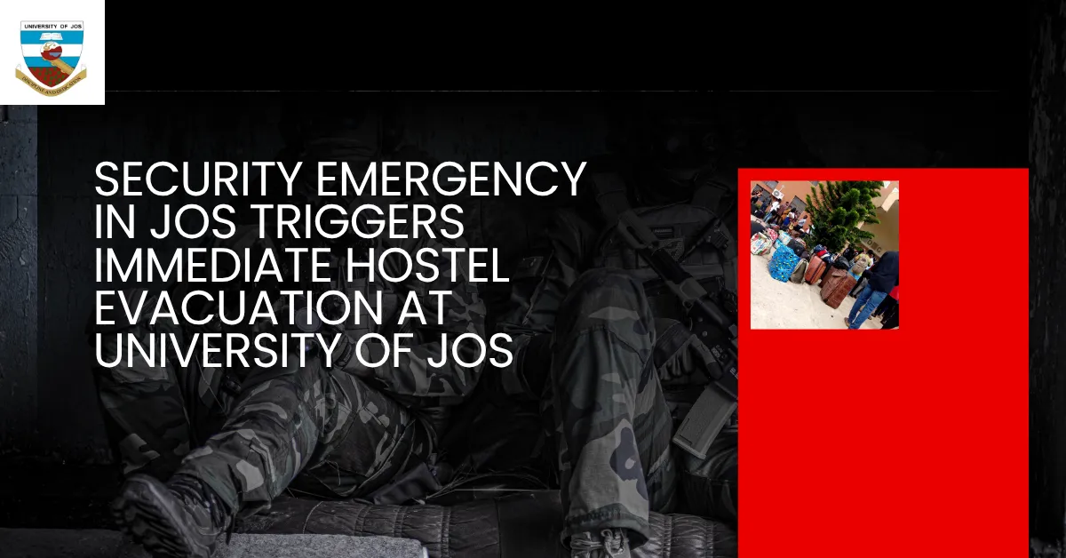 Security Emergency in Jos Triggers Immediate Hostel Evacuation at University of Jos