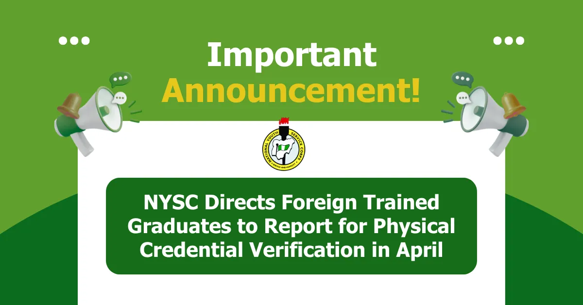 NYSC Directs Foreign Trained Graduates to Report for Physical Credential Verification in April