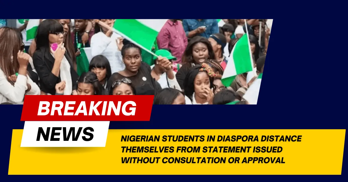 Nigerian Students in Diaspora Distance Themselves From Statement Issued Without Consultation or Approval