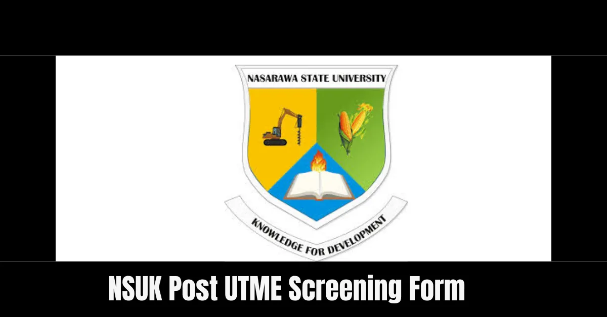 NSUK Post UTME Screening Form 2025/2026 Academic Session