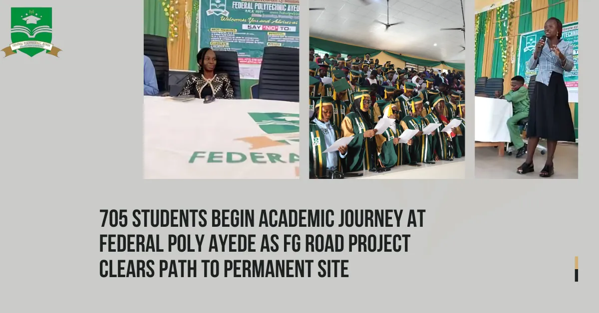705 Students Begin Academic Journey at Federal Poly Ayede as FG Road Project Clears Path to Permanent Site