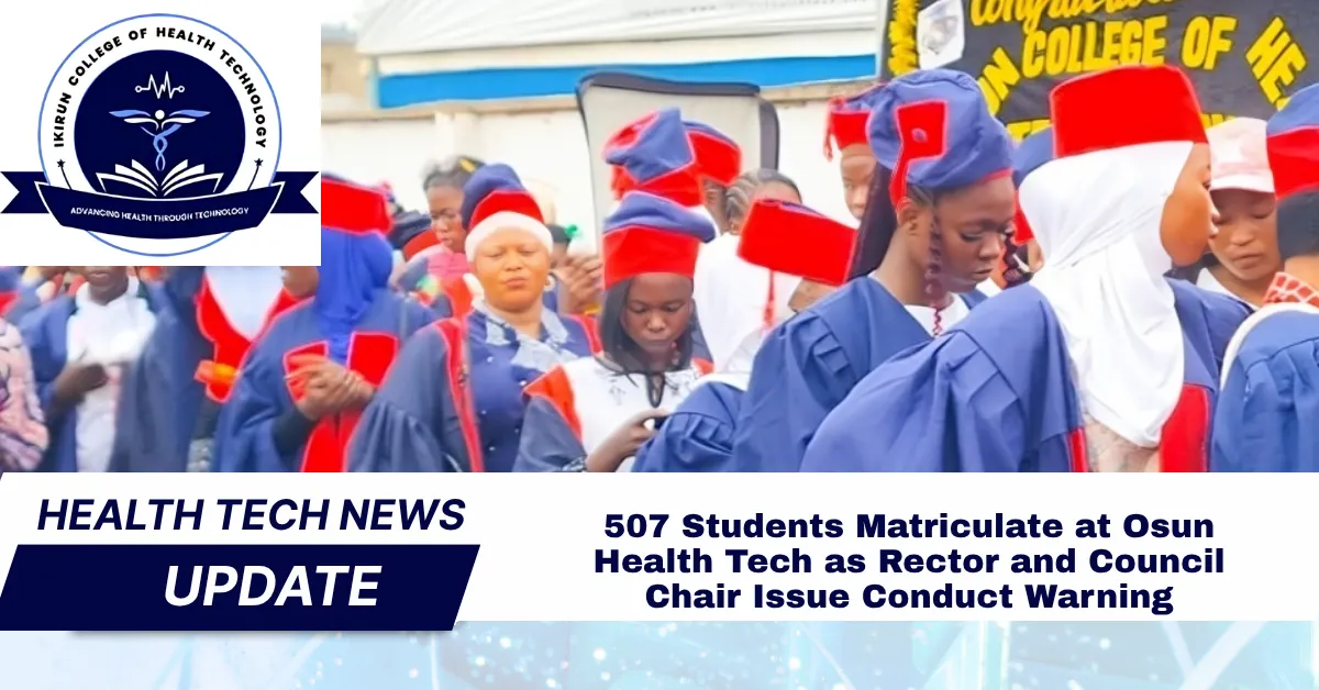507 Students Matriculate at Osun Health Tech as Rector and Council Chair Issue Conduct Warning