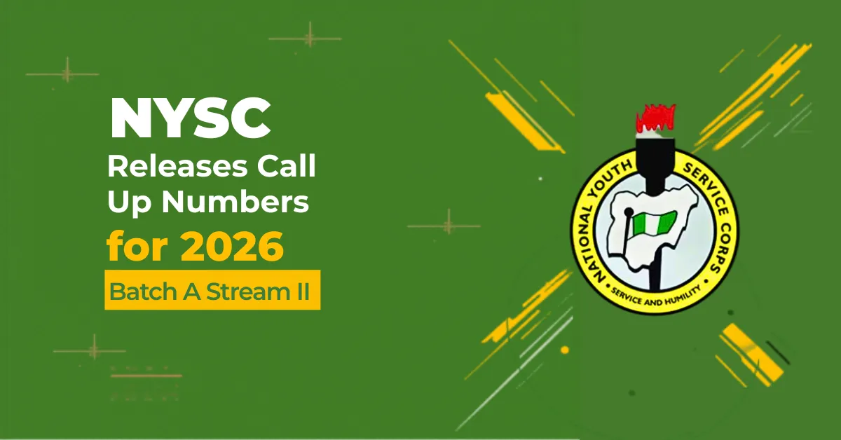 NYSC Releases Call Up Numbers for 2026 Batch A Stream II