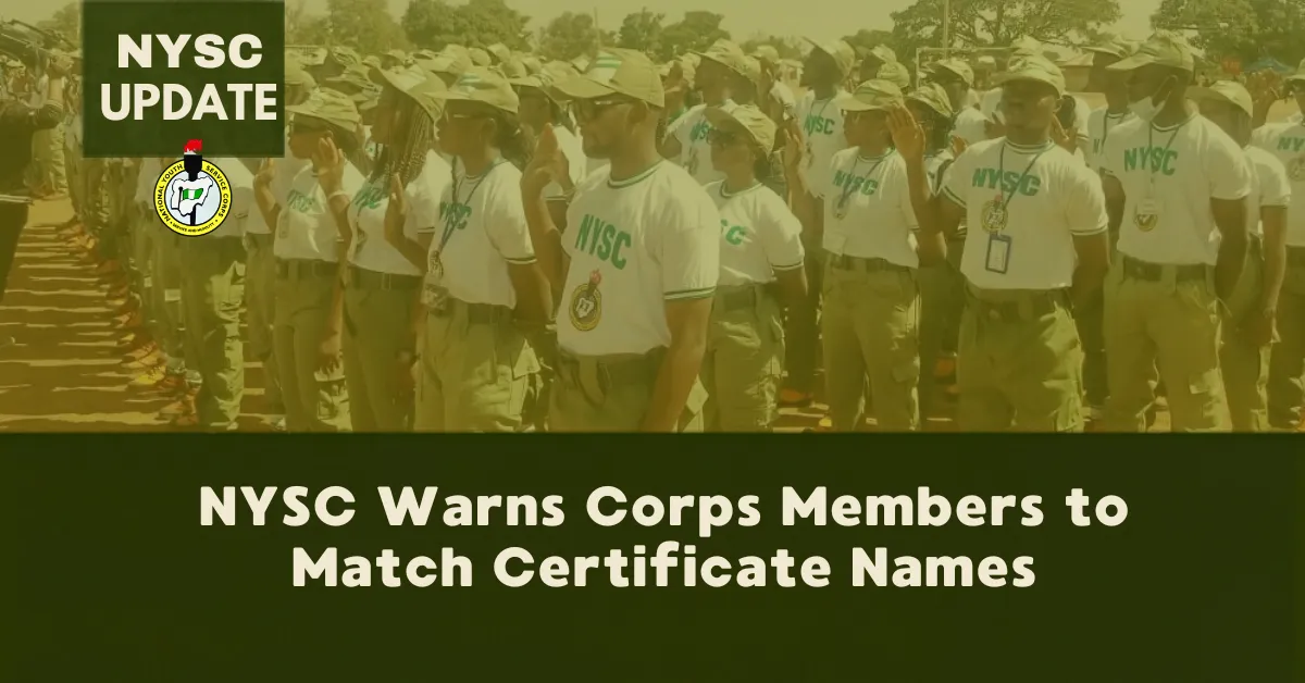 NYSC Warns Corps Members to Match Certificate Names