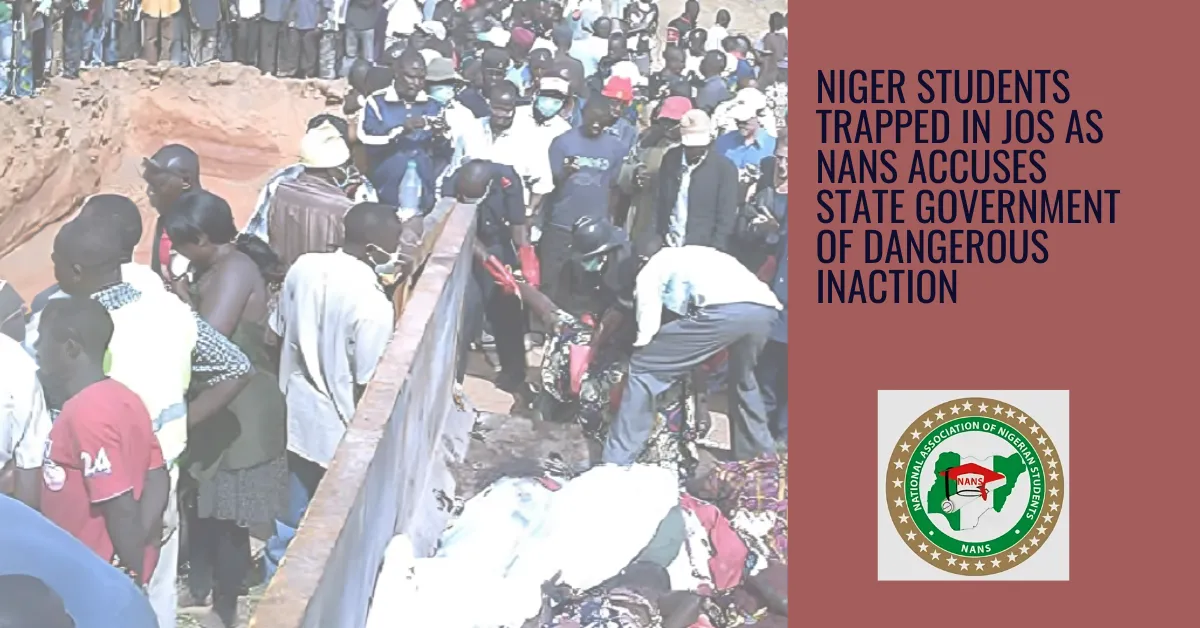Niger Students Trapped in Jos as NANS Accuses State Government of Dangerous Inaction