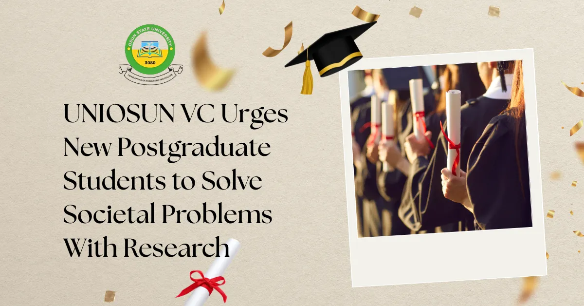 UNIOSUN VC Urges New Postgraduate Students to Solve Societal Problems With Research
