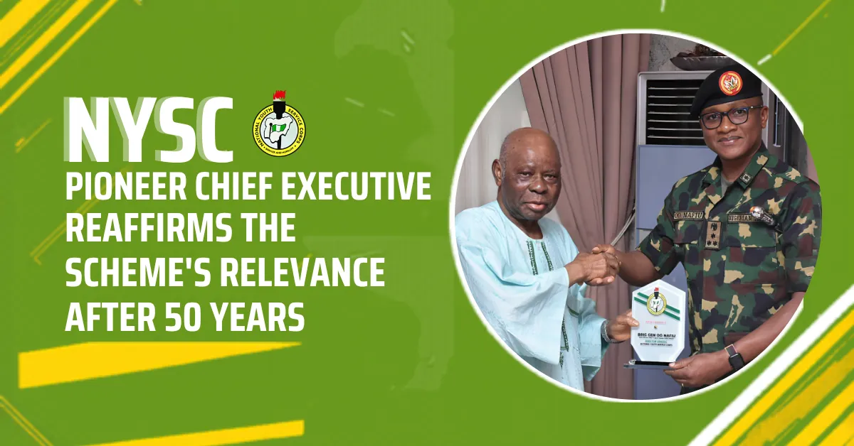 NYSC Pioneer Chief Executive Reaffirms The Scheme's Relevance After 50 Years