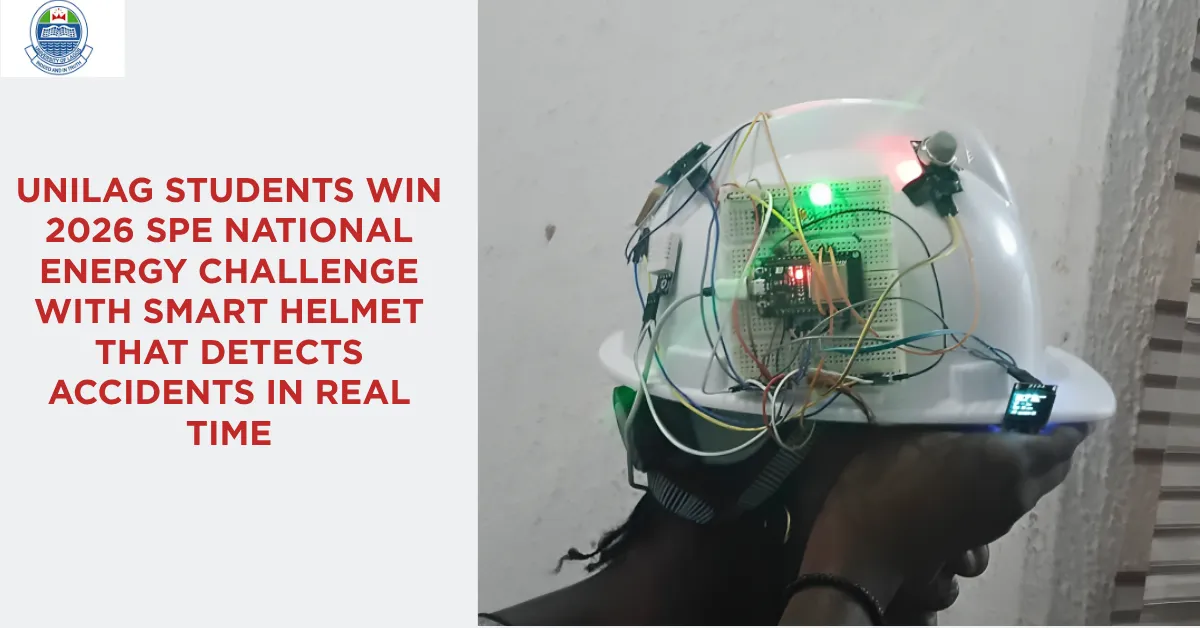 UNILAG Students Win 2026 SPE National Energy Challenge With Smart Helmet That Detects Accidents in Real Time
