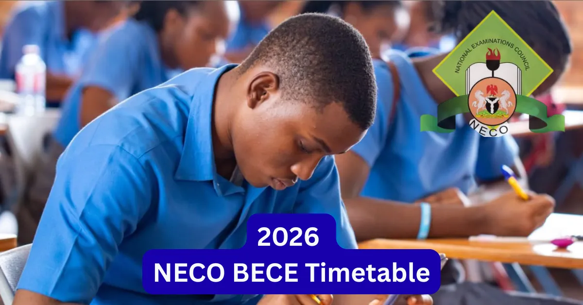 NECO BECE Timetable 2026 - Junior WAEC Dates
