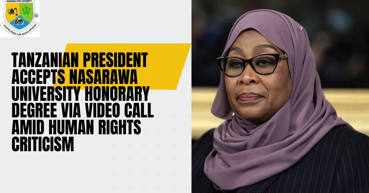 Tanzanian President Accepts Nasarawa University Honorary Degree via Video Call Amid Human Rights Criticism