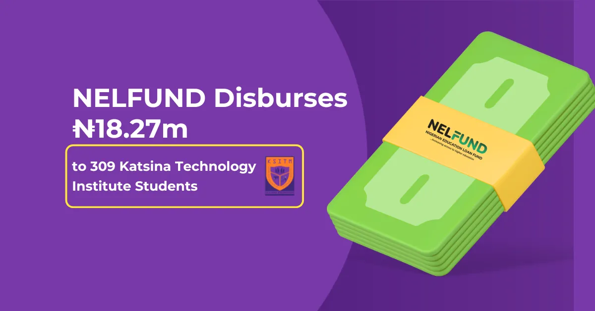 NELFUND Disburses ₦18.27m to 309 Katsina Technology Institute Students