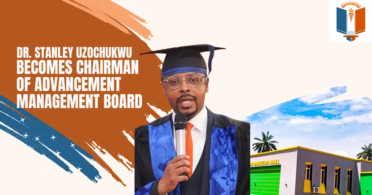 Dr. Stanley Uzochukwu Becomes Chairman Of Advancement Management Board at UNIZIK