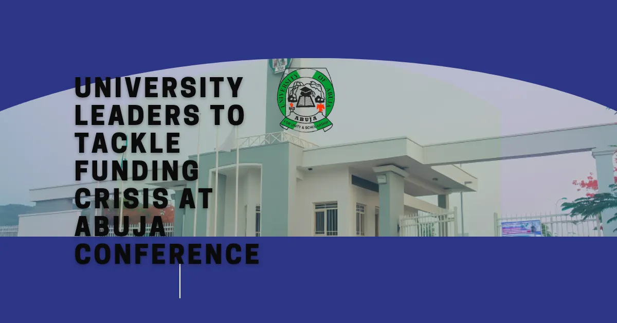 University Leaders to Tackle Funding Crisis at Abuja Conference