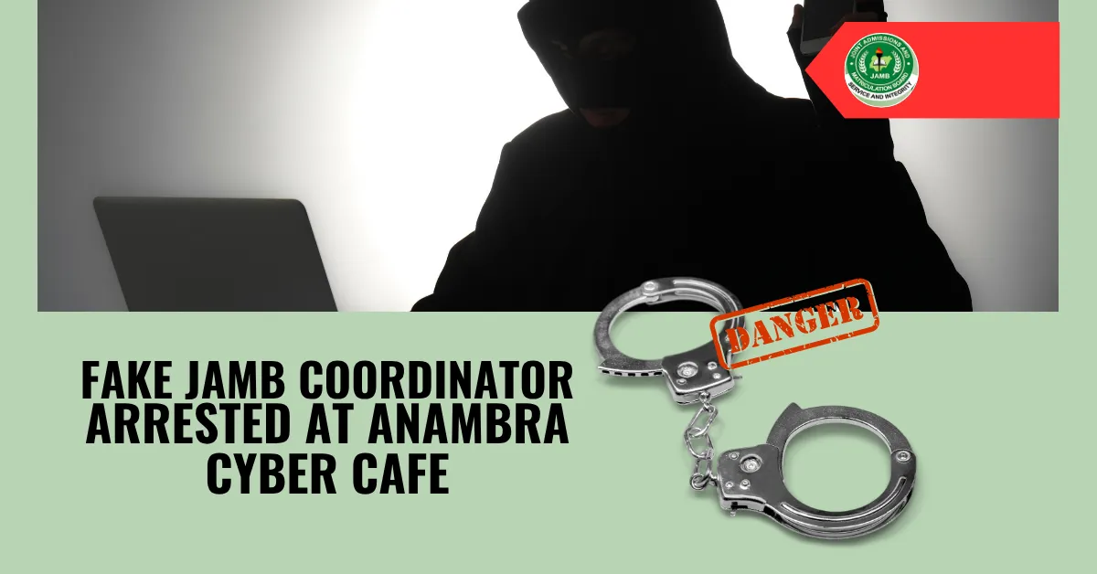 Fake JAMB Coordinator Arrested at Anambra Cyber Cafe