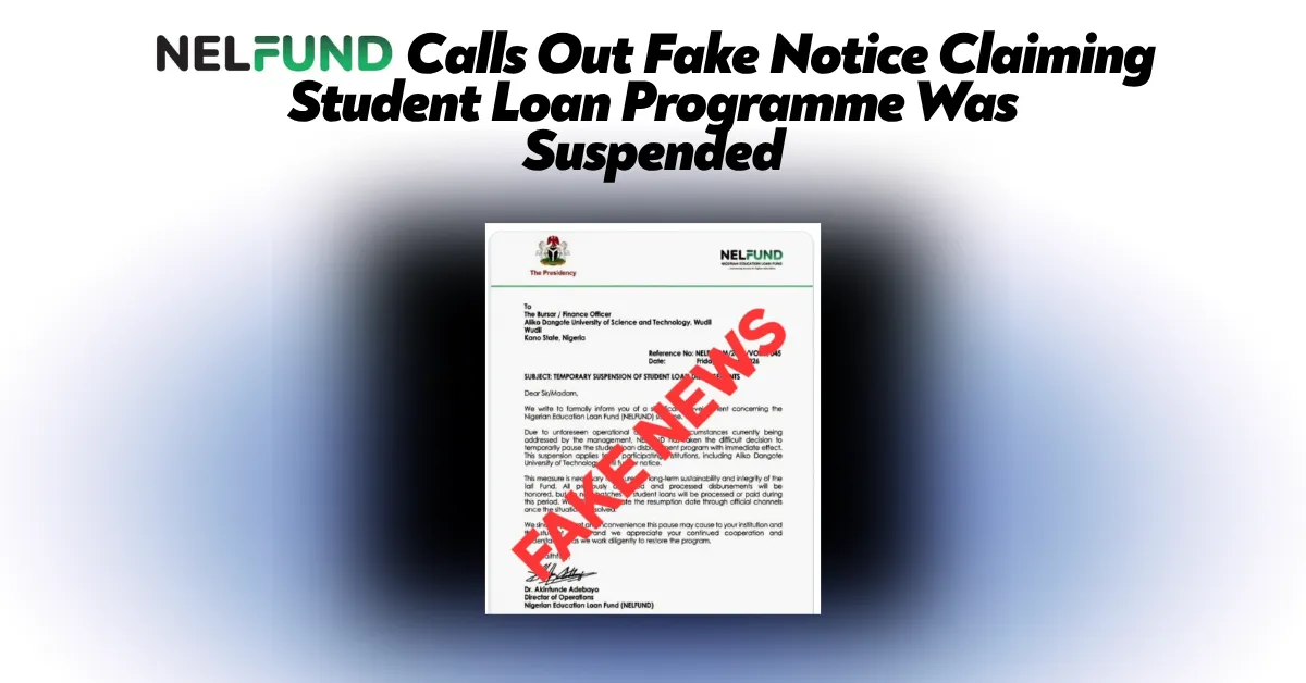 NELFUND Calls Out Fake Notice Claiming Student Loan Programme Was Suspended