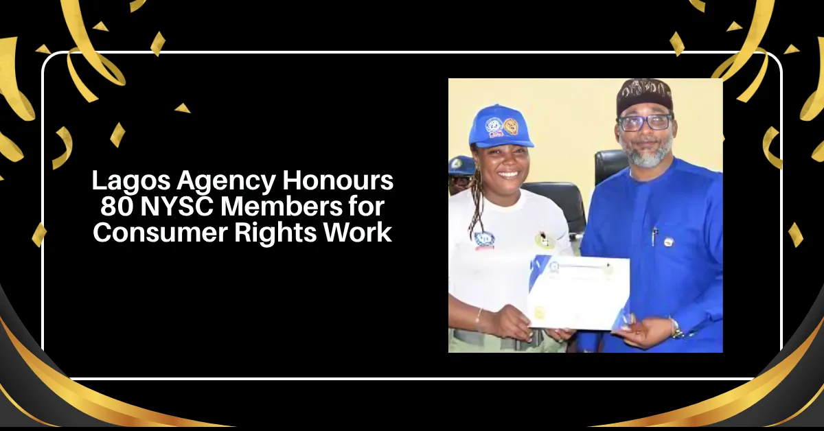 Lagos Agency Honours 80 NYSC Members for Consumer Rights Work