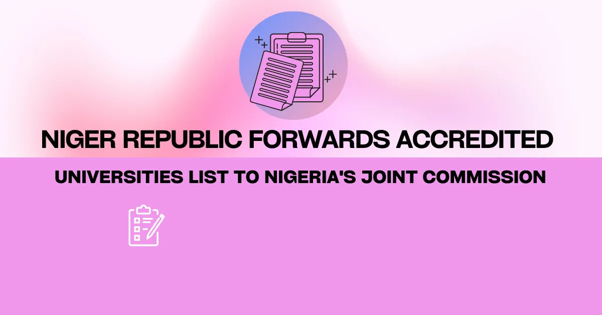 Niger Republic Forwards Accredited Universities List to Nigeria 's Joint Commission