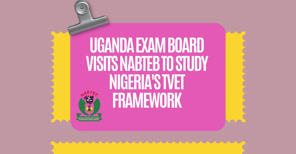Uganda Exam Board Visits NABTEB to Study Nigeria's TVET Framework