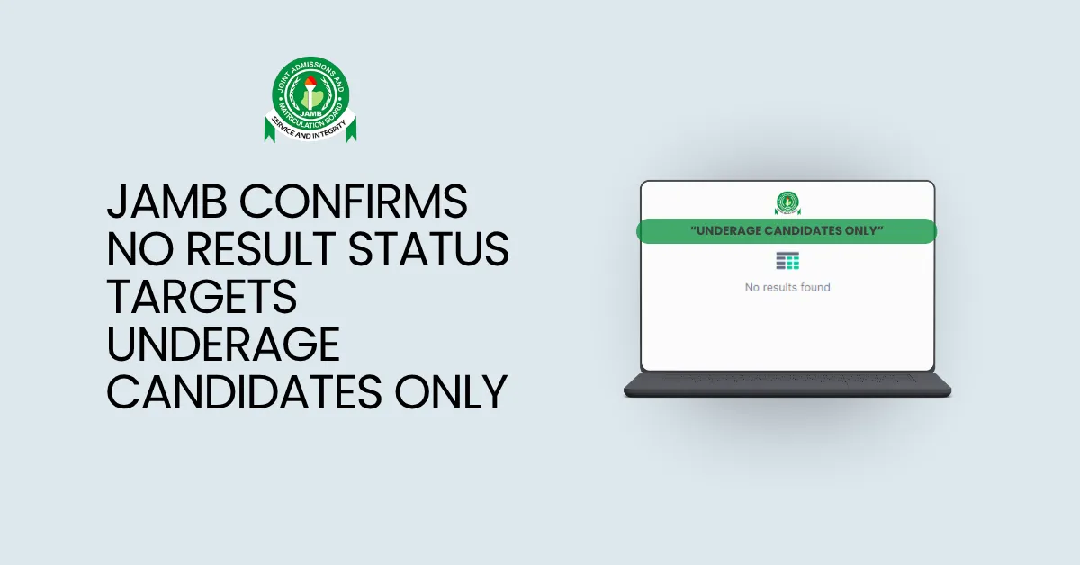 JAMB Confirms No Result Status Targets Underage Candidates Only