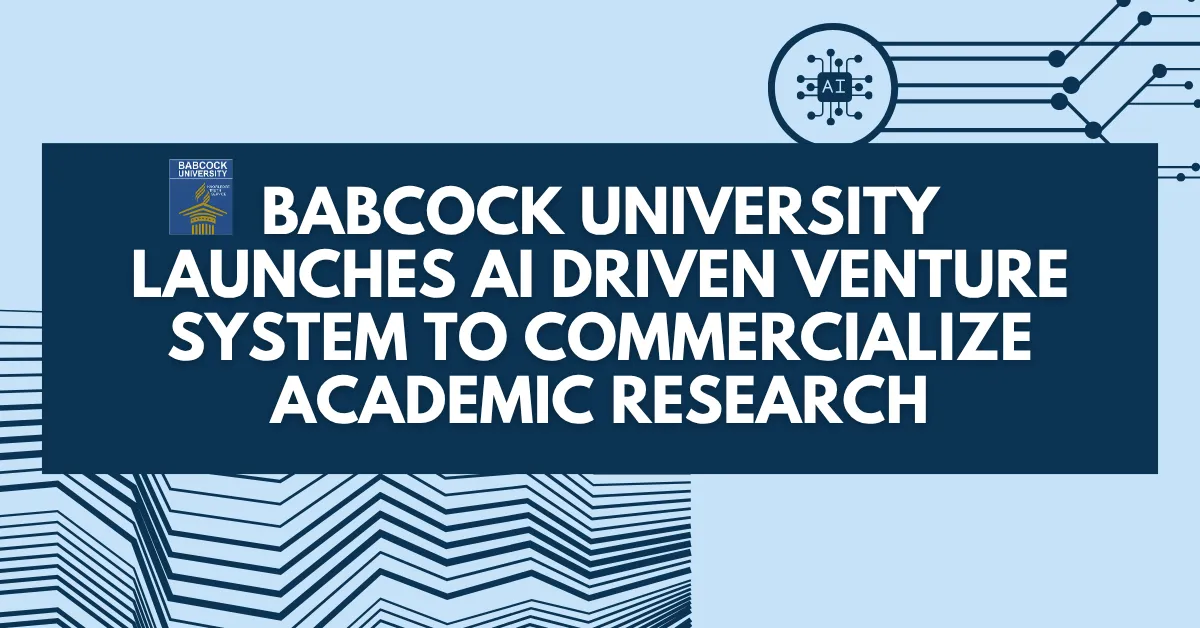 Babcock University Launches AI Driven Venture System to Commercialize Academic Research