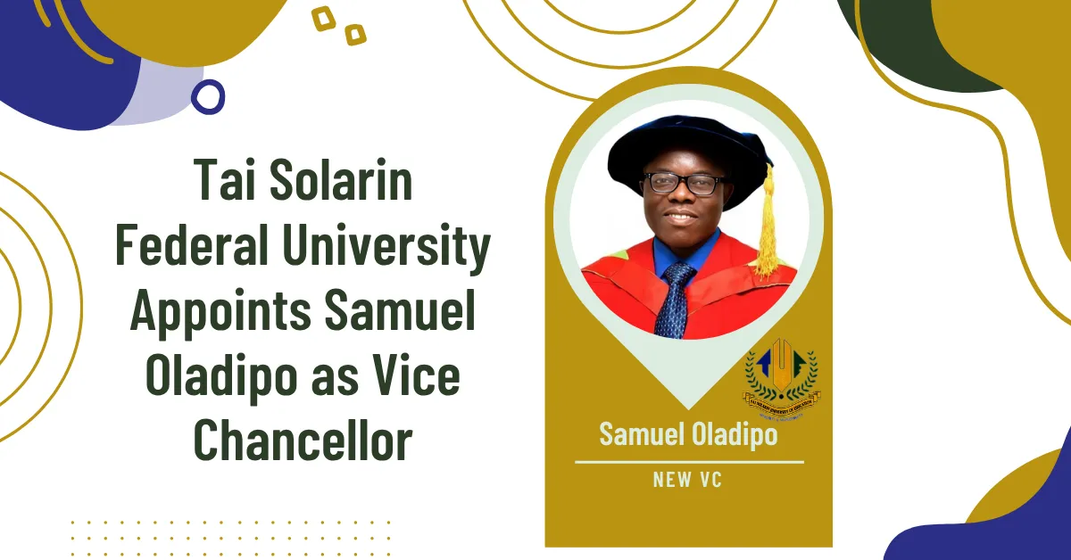 Tai Solarin Federal University Appoints Samuel Oladipo as Vice Chancellor