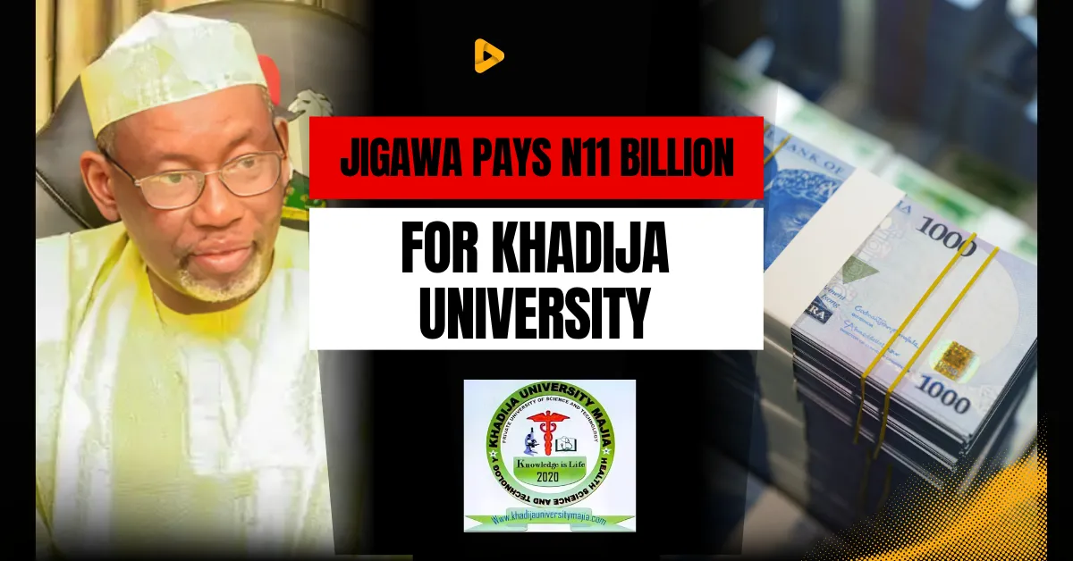 Jigawa Pays N11 Billion to Acquire and Rename Khadija University