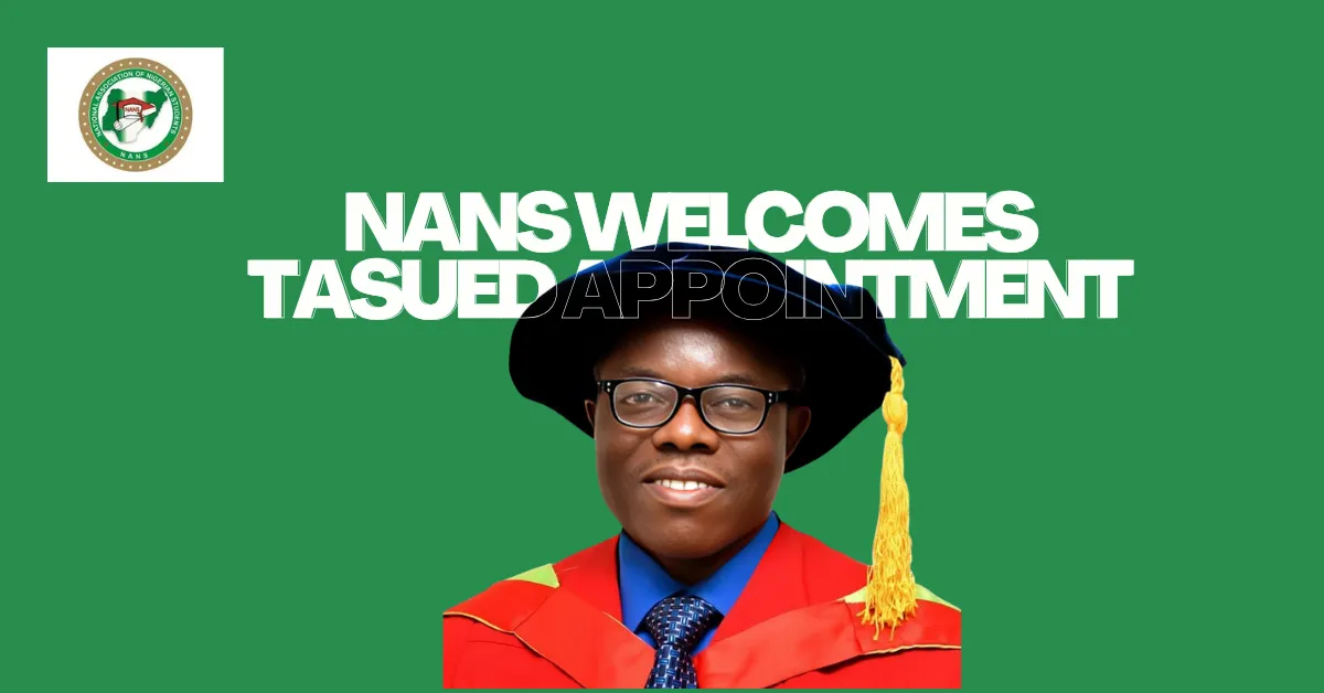 NANS Welcomes TASUED Appointment, Demands Student Focused Leadership