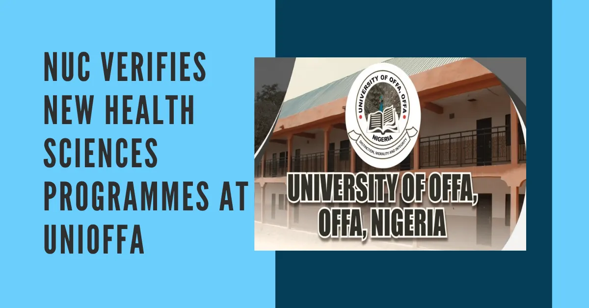 NUC Verifies New Health Sciences Programmes at UNIOFFA