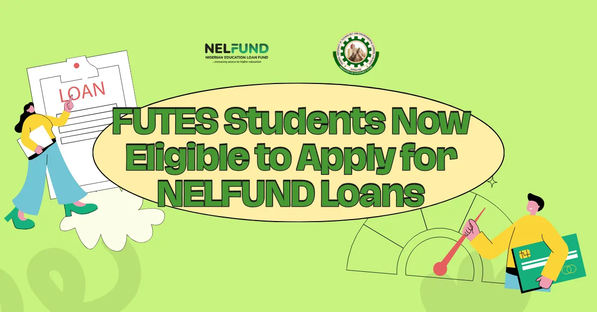 FUTES Students Now Eligible to Apply for NELFUND Loans